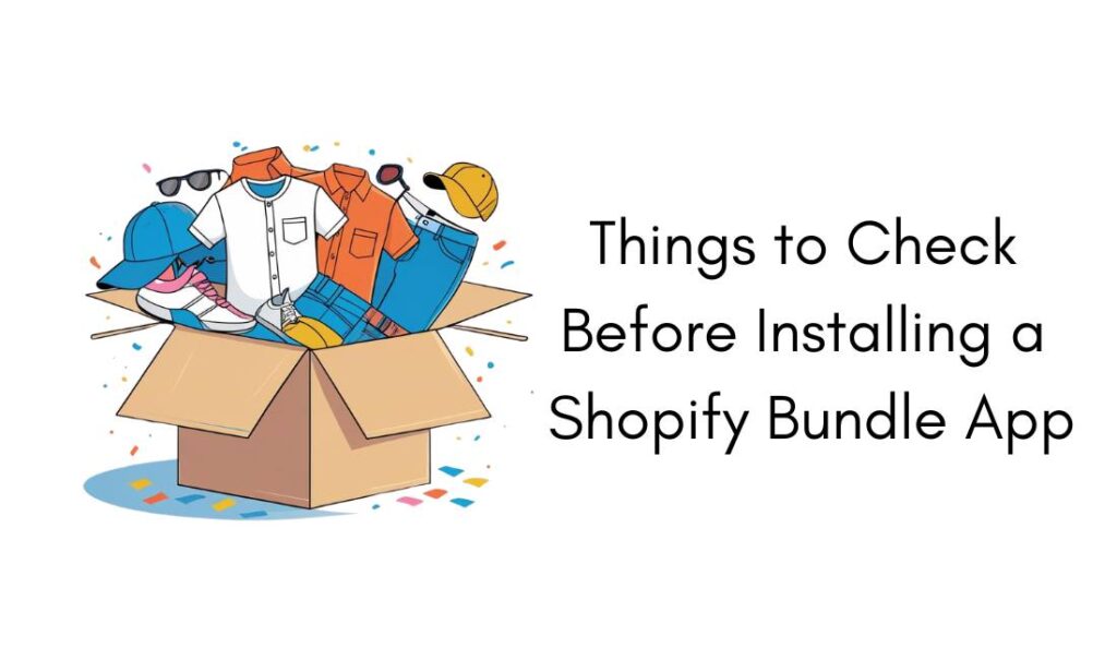 Shopify app checklist: Things to check before installing a Shopify bundle app