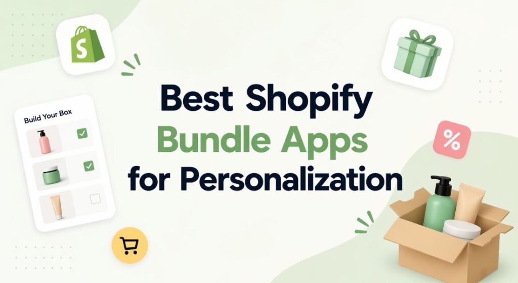 Best Personalized Bundle Apps for Shopify